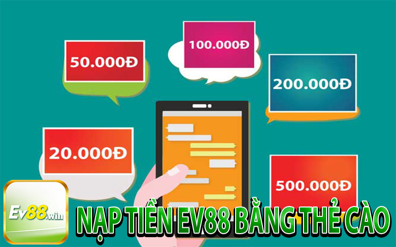 Gửi tiền vào tài khoản game EV88 bằng thẻ cào điện thoại