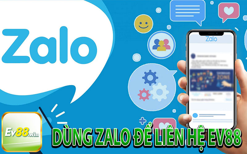 Liên lạc đến nhà cái EV88 qua ứng dụng Zalo