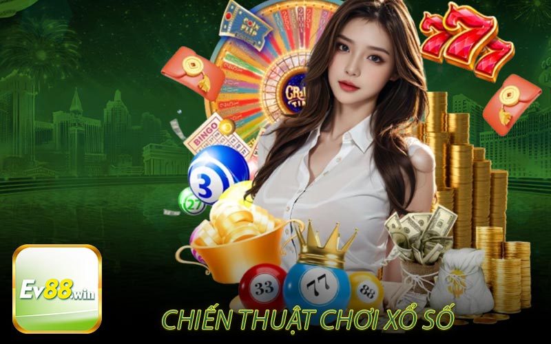 Chiến thuật chơi xổ số EV88