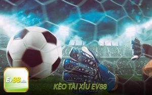 Kèo tài xỉu tại nhà cái EV88