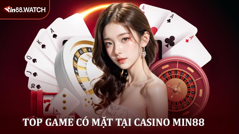 Loạt sảnh casino MIN88 được săn đón nhiều nhất